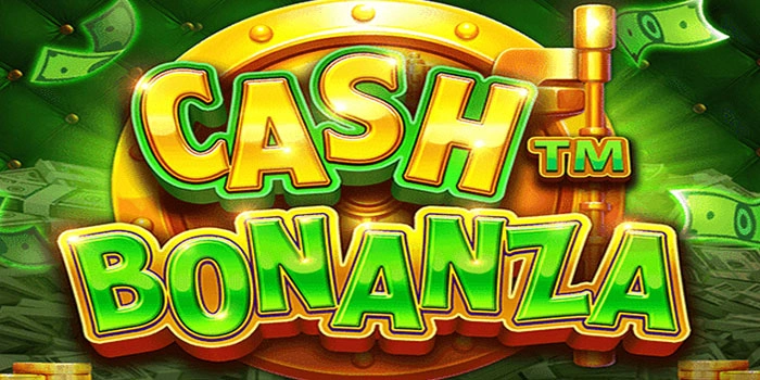 Cara Sukses Jackpot Mudah Slot Cash Bonanza Terbukti Berhasil
