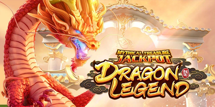 Strategi Pintar Slot Dragon Legend Untuk Pemula dan Pro