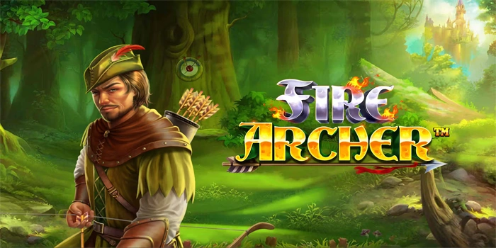 Analisis Mendalam Slot Fire Archer Untuk Pemain Berpengalaman