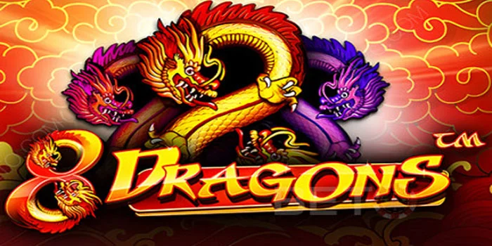 Panduan Lengkap Untuk Menang Mega Win di Slot 8 Dragons